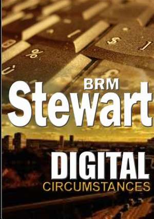 Digital Circumstances de Brm Stewart