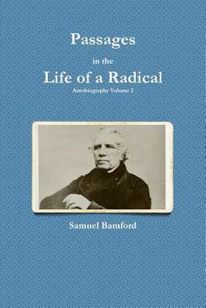 Passages in the Life of a Radical de Samuel Bamford