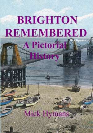 Brighton Remembered de Mick Hymans