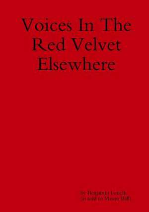 Voices in the Red Velvet Elsewhere de Mason Ball