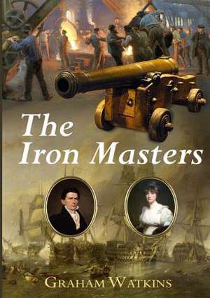 The Iron Masters de Graham Watkins