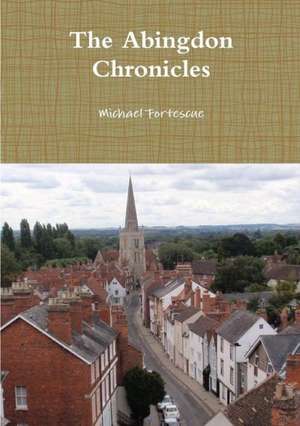 The Abingdon Chronicles de Michael Fortescue