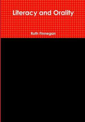 Literacy and Orality de Ruth Finnegan