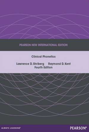 Shriberg, L: Clinical Phonetics: Pearson New International E de Raymond Kent