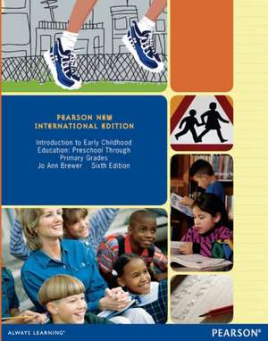 Introduction to Early Childhood Education: Pearson New International Edition de Jo Ann Brewer