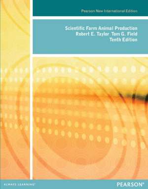 Scientific Farm Animal Production: Pearson New International Edition de Robert W. Taylor