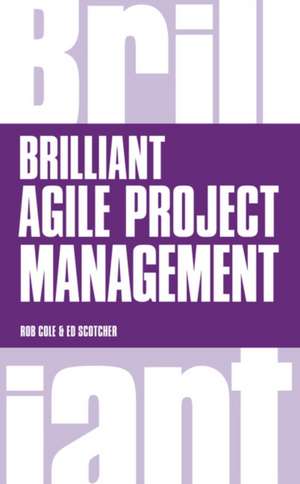 Brilliant Agile Project Management de Rob Cole