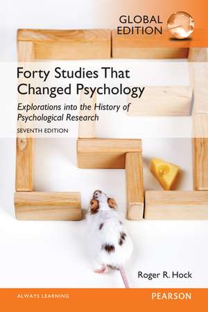 Forty Studies that Changed Psychology, Global Edition de Roger Hock