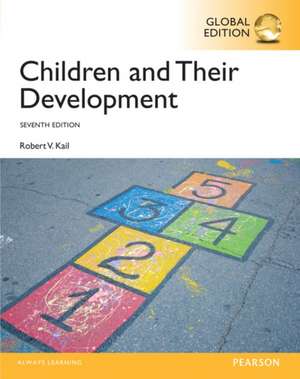 Kail, R: Children and their Development, Global Edition de Robert V.Jr. Kail