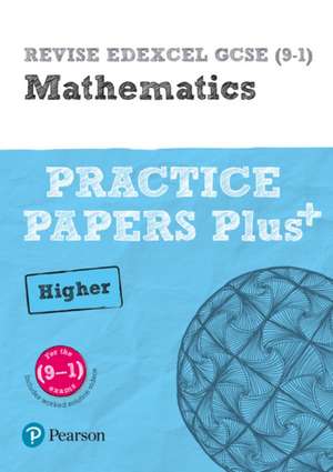 Pearson REVISE Edexcel GCSE Maths (Higher): Practice Papers Plus - for 2025, 2026 exams de Jean Linksy