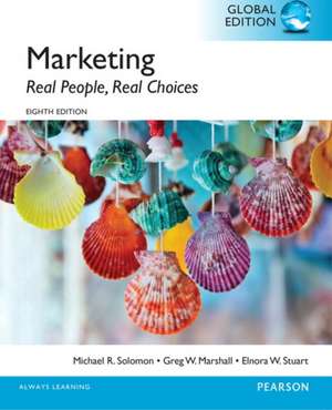 Marketing: Real People, Real Choices, OLP with eText, Global Edition de Greg Marshall