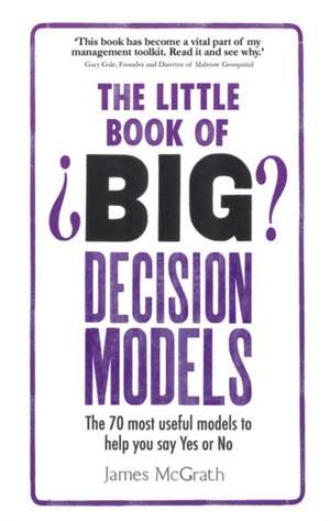 The Little Book of Big Decision Models de Jim McGrath