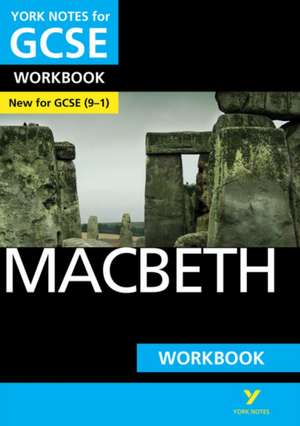 Macbeth: York Notes for GCSE Workbook the ideal way to catch up, test your knowledge and feel ready for and 2023 and 2024 exams and assessments de Mike Gould