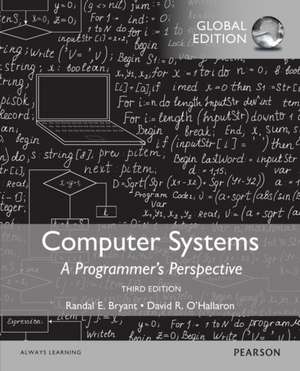 Computer Systems: A Programmer's Perspective, Global Edition de Randal E. Bryant