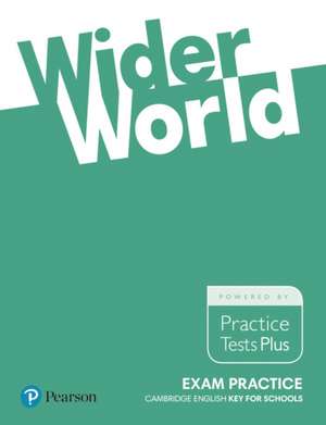 Wider World Exam Practice: Cambridge English Key for Schools de Rosemary Aravanis