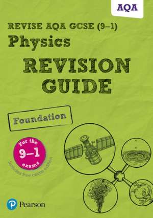 Pearson REVISE AQA GCSE Physics (Foundation) Revision Guide: incl. online revision and quizzes - for 2025 and 2026 exams de Mike O'Neill