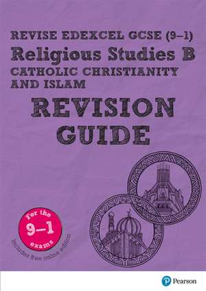 Revise Edexcel GCSE (9-1) Religious Studies B, Catholic Christianity & Islam Revision Guide de Tanya Hill