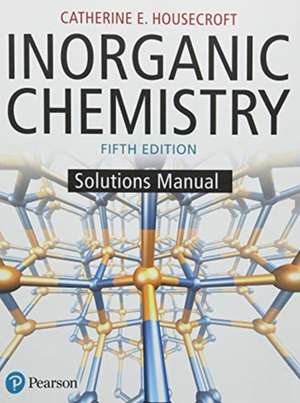 Student Solutions Manual for Inorganic Chemistry de Catherine Housecroft