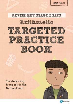 Revise Key Stage 2 SATs Mathematics - Arithmetic - Targeted Practice de Brian Speed