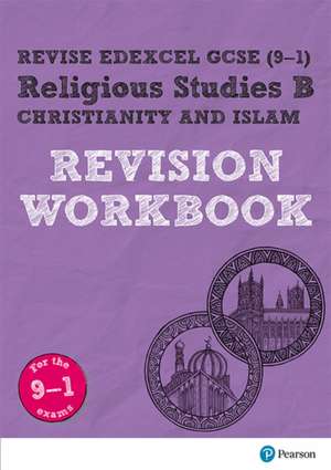 Revise Edexcel GCSE (9-1) Religious Studies B, Christianity & Islam Revision Workbook de Tanya Hill