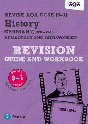 Pearson REVISE AQA GCSE History Germany 1890-1945: Democracy and dictatorship Revision Guide and Workbook incl. online revision and quizzes - for 2025 and 2026 exams de Kirsty Taylor