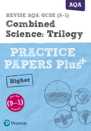 Pearson REVISE AQA GCSE (9-1) Combined Science Higher Practice Papers Plus: For 2024 and 2025 assessments and exams (Revise AQA GCSE Science 16) de Stephen Hoare