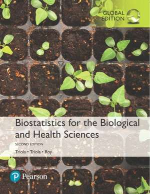 Biostatistics for the Biological and Health Sciences, Global Edition de Marc Triola