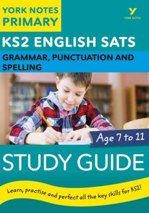 English SATs Grammar, Punctuation and Spelling Study Guide: York Notes for KS2 catch up, revise and be ready for the 2025 and 2026 exams de Elizabeth Walter