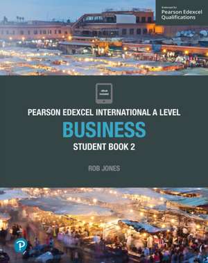 Edexcel International A Level Business Student Book de Rob Jones