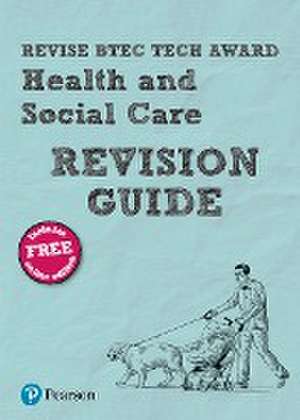 Pearson REVISE BTEC Tech Award Health and Social Care Revision Guide inc online edition - 2023 and 2024 exams and assessments de Brenda Baker