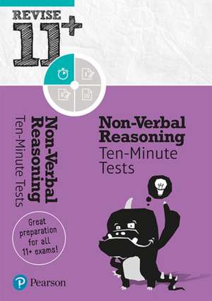 Pearson REVISE 11+ Non-Verbal Reasoning Ten-Minute Tests for the 2023 and 2024 exams de Gareth Moore