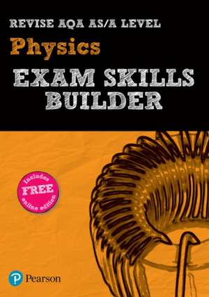 Pearson REVISE AQA A level Physics Exam Skills Builder - 2025 and 2026 exams