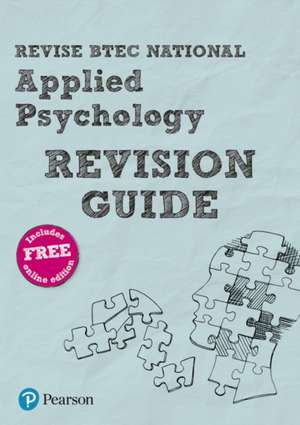 Pearson REVISE BTEC National Applied Psychology Revision Guide inc online edition - 2023 and 2024 exams and assessments de Heidi McEntee