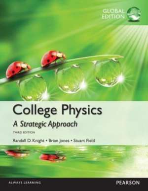 College Physics: A Strategic Approach, Global Edition de Brian Jones