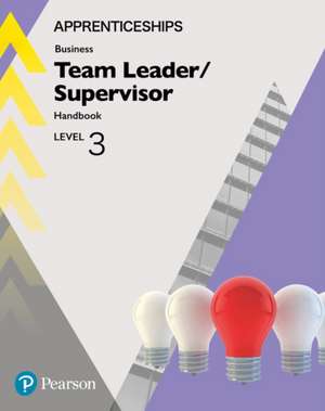 Apprenticeship Team Leader / Supervisor Level 3 Handbook + ActiveBook de Julie Smith