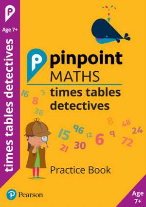 Mills, S: Pinpoint Maths Times Tables Detectives Year 3 (Pac de Hilary Koll