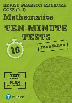 Pearson REVISE Edexcel GCSE Maths (Foundation) Ten-Minute Tests - 2025 and 2026 exams de Ian Bettison