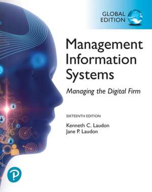 Management Information Systems: Managing the Digital Firm plus Pearson MyLab MIS with Pearson eText, Global Edition de Jane P. Laudon