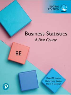 Business Statistics: A First Course, Global Edition de David Levine