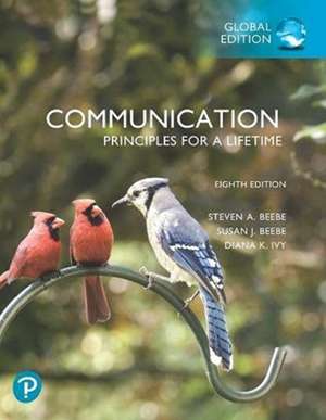 Communication: Principles for a Lifetime, Global Edition de Steven a. Beebe