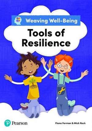 Weaving Well-Being Tools of Resilience Pupil Book de Fiona Forman