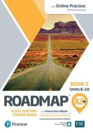 Roadmap A2+ Flexi Edition Course Book 2 with eBook and Online Practice Access de Damian Williams