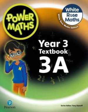 Staneff, T: Power Maths 2nd Edition Textbook 3A de Josh Lury