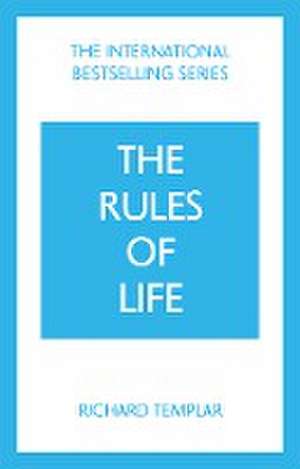 The Rules of Life: A personal code for living a better, happier, more successful kind of life de Richard Templar