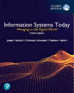 Information Systems Today: Managing in the Digital World, Global Edition de Joseph Valacich