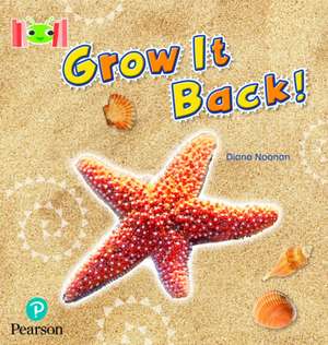 Bug Club Reading Corner: Age 4-7: Grow it Back de Diana Noonan