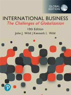 International Business: The Challenges of Globalization, Global Edition de John Wild