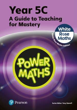 Power Maths Teaching Guide 5C - White Rose Maths edition de Josh Lury