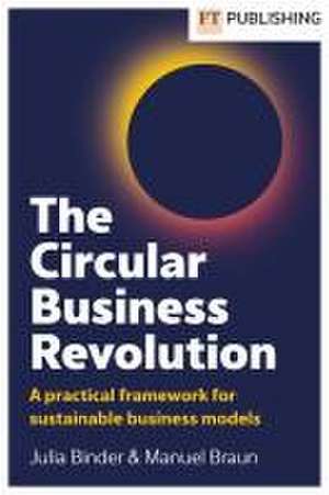 The Business Model Revolution: A practical framework for sustainable business strategy de Julia Binder