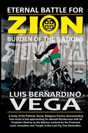 The Eternal Battle for Zion de Luis Vega